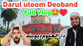 November 22 2024 Duniya Ka Sabse Bada Madarsa😱  Darul uloom Deoband Full VLOG 🤩♥️ [upl. by Yle]