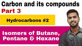 Part 3  Carbon amp its Compounds  ISOMERS Of butane pentane amp hexane  Class 10  By Shivam Sharma [upl. by Idissak870]