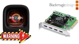 Decklink Quad HDMI Busted On Threadripper And Blackmagic Knows It [upl. by Picco]