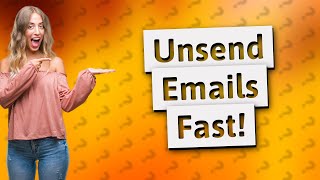 How do I Unsend a sent email [upl. by O'Connell]