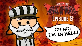 Trolley Tom Angel of Death  Episode 9  Featuring TRAM SAM [upl. by Ymmor524]