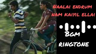 Naalai endrum nam kaiyil ellai song bgm ringtone [upl. by Grove]