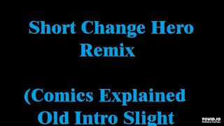 Short Change Hero Remix Comics Explained Old Intro Slight Remake [upl. by Mariann430]