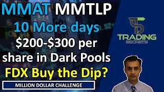 MMAT MMATQ 10 days before the END MMTLP 200300 dark pool trading FDX Fedex Earnings Buy the dip [upl. by Buskirk]