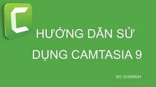 7 Cấu hình amp xuất file video trong Camtasia 9  Hướng dẫn sử dụng Camtasia [upl. by Nalyak]