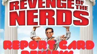 Revenge Of The Nerds 1984  Report Card Review [upl. by Carlotta]