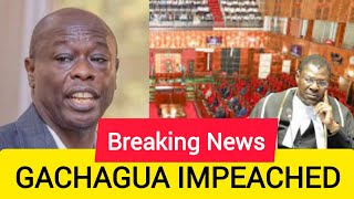 BREAKING NEWS GACHAGUA IMPEACHED BY PARLIAMENT [upl. by Ailes]