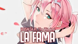 『Nightcore』→LA FAMA ROSALÍA ftThe Weeknd♡ [upl. by Aiouqahs319]