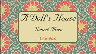 A Dolls House by Henrik IBSEN read by  Full Audio Book [upl. by Cleodell]