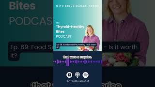 Food Sensitivity Testing Is It Worth It 🤔🥗  ThyroidHealthy Bites Podcast Ep 69 [upl. by Behah]