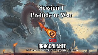 Dragonlance Shadow of the Dragon Queen Campaign 2 Session 1 Prelude to War [upl. by Enehs240]