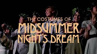 The Costumes of Midsummer Nights Dream [upl. by Akirrehs]