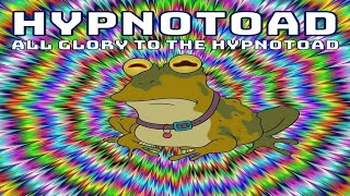 HypnoToad  All Glory To The HypnoToad [upl. by Balac552]