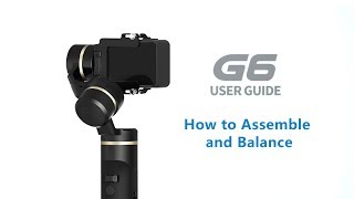 How to Assemble and Balance the Gimbal G6丨FeiyuTech Tutorial [upl. by Eniamurt]