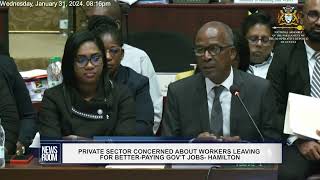 PRIVATE SECTOR CONCERNED ABOUT WORKERS LEAVING FOR BETTER PAYING GOV’T JOBS HAMILTON [upl. by Yreffej]