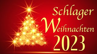 Die schönsten Weihnachtslieder 2023 🎅🏼 Schlager Weihnachten 2023 ⭐ [upl. by Sirehc894]