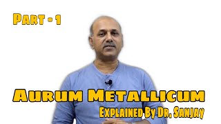 Aurum Metallicum Explained By Dr Sanjay  HINDI  Part 1 [upl. by Rigdon374]