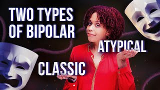 Classic Bipolar vs Atypical Bipolar  How To Tell The Difference [upl. by Legra]