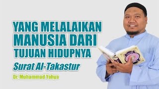 TAFSIR TEMATIK  Surat AtTakatsur  Ust Dr Muhammad Yahya [upl. by Nahtanoj]