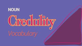 What is the meaning of Credulity [upl. by Xymenes]