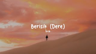 Berisik Dere  Lirik [upl. by Eiuol444]