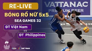 RELIVE  VIỆT NAM vs PHILIPPINES  Bóng rổ nữ 5x5  Womens Basketball 5x5  SEA Games 32 Cambodia [upl. by Sana]