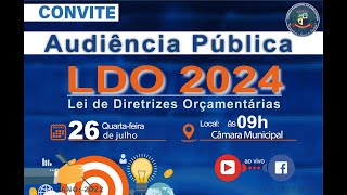 AUDIÊNCIA PÚBLICA  LDO 2024 [upl. by Shaughnessy411]