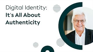 Digital Identity It’s All About Authenticity [upl. by Chap]