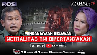 FULL Penganiayaan Relawan Netralitas TNI Dipertanyakan  ROSI Eksklusif [upl. by Shishko463]