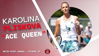 MATCH POINT CANADA 36  KAROLINA PLISKOVA [upl. by Bala793]