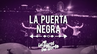 Los Tigres Del Norte LA PUERTA NEGRA [upl. by Orag]