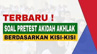 SOAL PRETEST PPG GURU AKIDAH AKHLAK SEMUA JENJANG [upl. by Bunker]