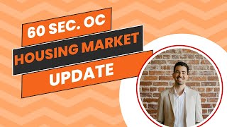 Orange County 60 Second Housing Market Update [upl. by Sidwel620]