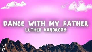 Luther Vandross  Dance With My Father Lyrics [upl. by Stanleigh]