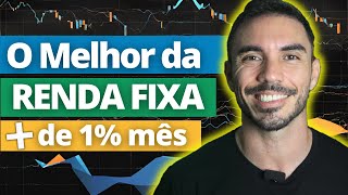 Os melhores investimentos da RENDA FIXA que rendem mais de 1 ao mês [upl. by Wemolohtrab]