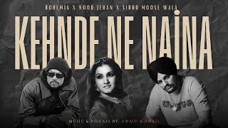 Kehnde Ne Naina Trap Mix  Noor Jehan x Sidhu Moose Wala x Bohemia  Prod By AWAID amp AWAIS [upl. by Zandra]