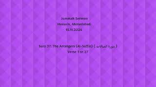 Jummah Sermon  Sura 37 The Arrangers AlSaffat‎  سورة الصافات ‎ Verse 1 to 27  Hussain [upl. by Nodnyl]