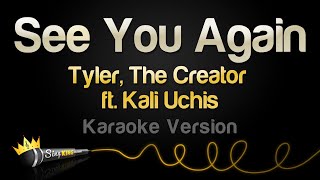 Tyler The Creator ft Kali Uchis  See You Again Karaoke Version [upl. by Drapehs6]