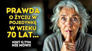 Dlaczego życie w POJEDYNKĘ w wieku 70 lat może być NAJLEPSZĄ DECYZJĄ w twoim życiu [upl. by Asena]