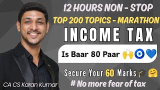 Income Tax 12 Hours Marathon 1  TOP 200 TOPICS  CS EXE DEC 2024  TAX LAWS  CA KARAN KUMAR [upl. by Fen]