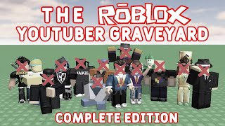 The ROBLOX YouTuber Graveyard FULL [upl. by Eisor]