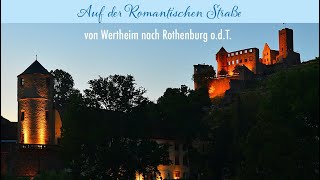 Auf der Romantischen Straße – Abschnitt 2 von Wertheim nach Rothenburg odT [upl. by Arriek]