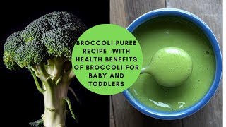 How To Make Broccoli Potato Puree For 8 Months Babies with Health Benefits of Broccoli For Babies [upl. by Ergener536]