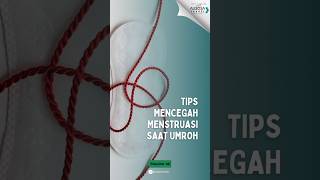 Tips mencegah menstruasi saat Umrohsimak videonya [upl. by Brower]