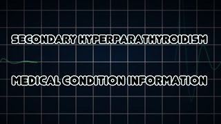 Secondary hyperparathyroidism Medical Condition [upl. by Huberman]