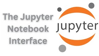 Jupyter Notebook Interface [upl. by Schapira]