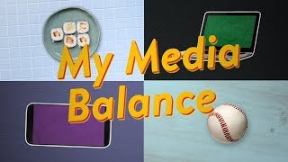 My Media Balance [upl. by Nosille]