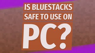 Is BlueStacks safe to use on PC [upl. by Aznerol33]