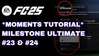 FC25 Tutorial MOMENTS  MILESTONE  ULTIMATE 23 amp 24 [upl. by Irrehc]