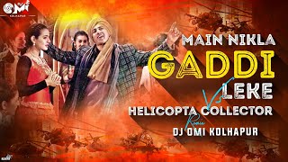 Main Nikla Gaddi Leke Vs Helicopter Collector  DJ Omi Kolhapur  Circuit Mix  Dj Song [upl. by Nai]